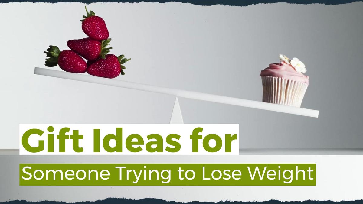'Video thumbnail for Gift Ideas for Someone Trying to Lose Weight'